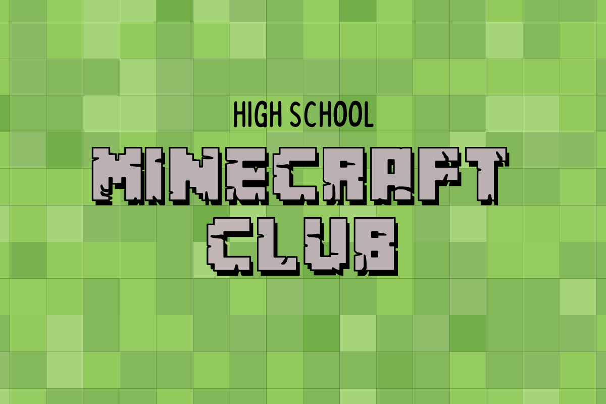 Minecraft Club Grades 9-12